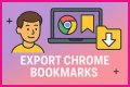 The Easiest Way To Export Your Chrome Bookmarks