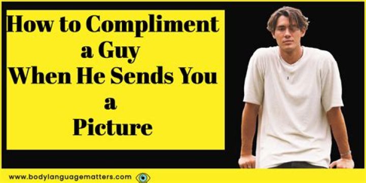 How do you respond when a guy sends you a picture of himself?