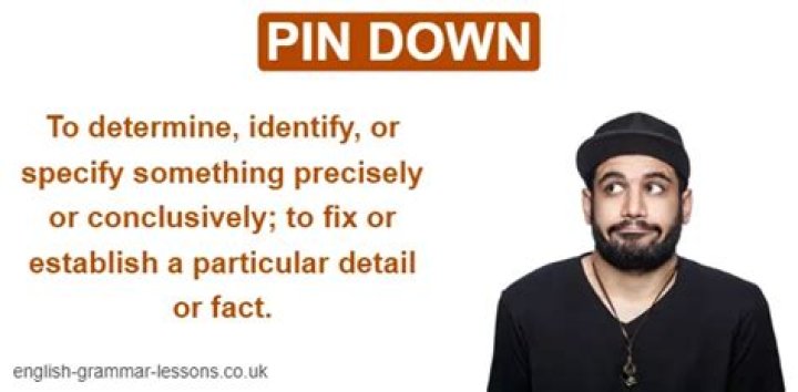 What does it mean difficult to pin down?