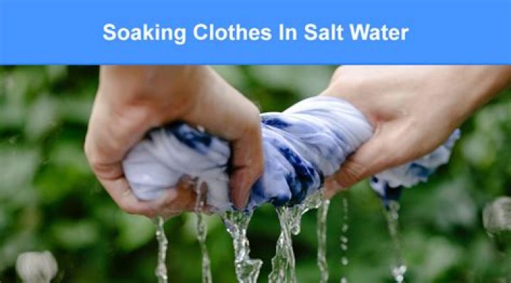 What happens if we soak clothes in salt water?